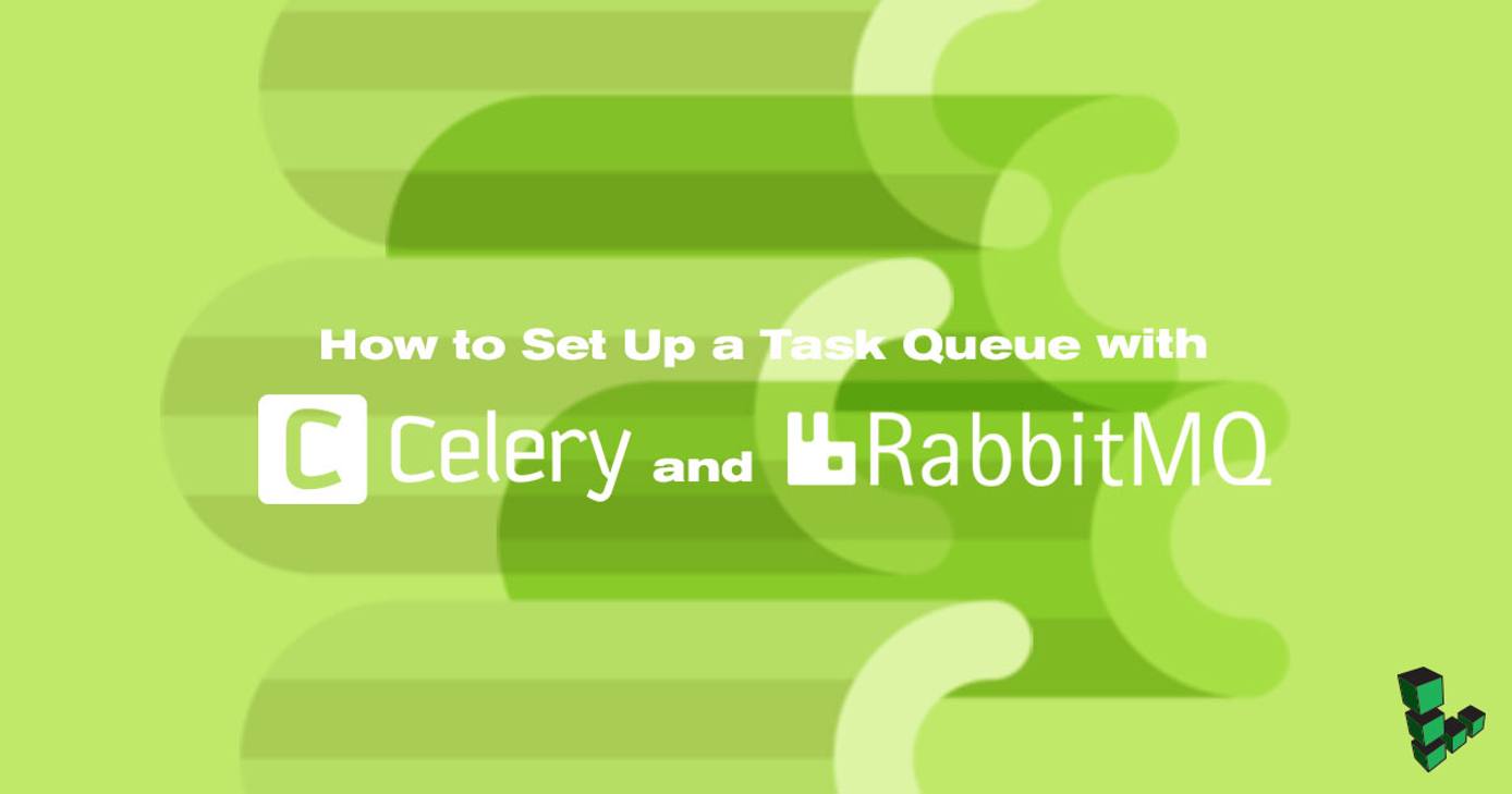 How to Set Up a Task Queue with Celery and RabbitMQ